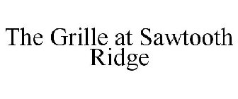 THE GRILLE AT SAWTOOTH RIDGE