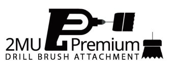 2MU PREMIUM DRILL BRUSH ATTACHMENT