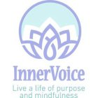 INNERVOICE LIVE A LIFE OF PURPOSE AND MINDFULNESS