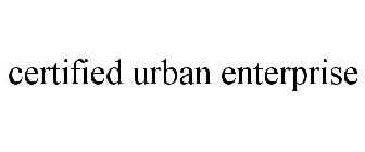 CERTIFIED URBAN ENTERPRISE