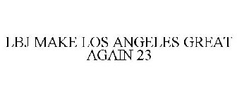 LBJ MAKE LOS ANGELES GREAT AGAIN 23