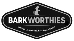 BARKWORTHIES NATURALLY HEALTHY. NATURALLY HAPPY.