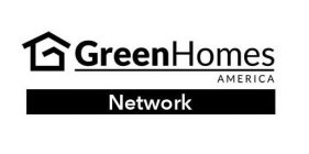 GREENHOMES AMERICA NETWORK