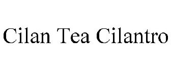 CILAN TEA CILANTRO