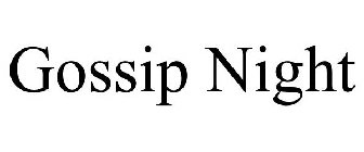 GOSSIP NIGHT