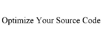 OPTIMIZE YOUR SOURCE CODE