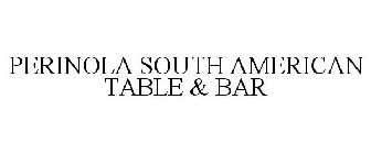 PERINOLA SOUTH AMERICAN TABLE & BAR