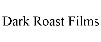 DARK ROAST FILMS