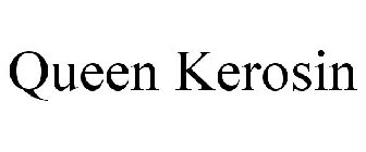 QUEEN KEROSIN