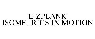 E-ZPLANK ISOMETRICS IN MOTION