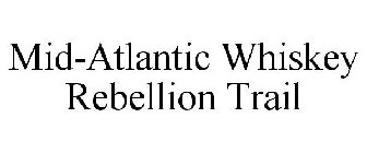 MID-ATLANTIC WHISKEY REBELLION TRAIL