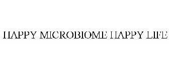 HAPPY MICROBIOME HAPPY LIFE