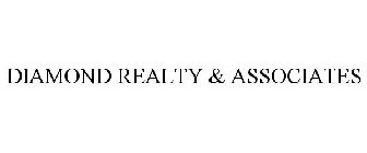 DIAMOND REALTY & ASSOCIATES