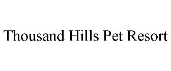 THOUSAND HILLS PET RESORT