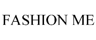 FASHION ME