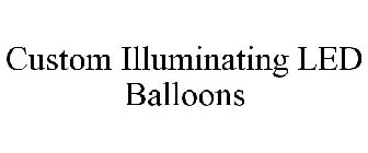 CUSTOM ILLUMINATING LED BALLOONS