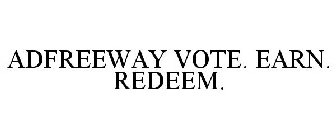 ADFREEWAY VOTE. EARN. REDEEM.