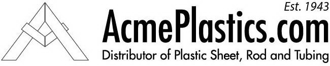 ACMEPLASTICS.COM EST. 1943 DISTRIBUTOR OF PLASTIC SHEET, ROD AND TUBING A