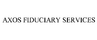 AXOS FIDUCIARY SERVICES