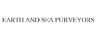 EARTH AND SEA PURVEYORS