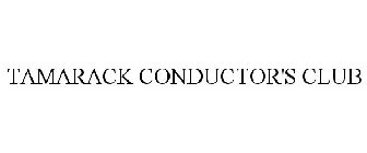 TAMARACK CONDUCTOR'S CLUB