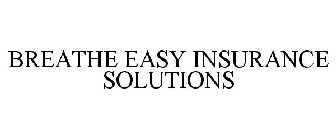 BREATHE EASY INSURANCE SOLUTIONS