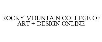 ROCKY MOUNTAIN COLLEGE OF ART + DESIGN ONLINE