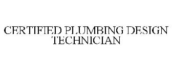 CERTIFIED PLUMBING DESIGN TECHNICIAN