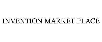 INVENTION MARKET PLACE