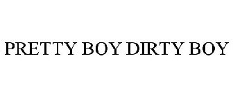 PRETTY BOY DIRTY BOY