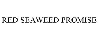 RED SEAWEED PROMISE