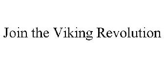 JOIN THE VIKING REVOLUTION