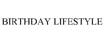 BIRTHDAY LIFESTYLE