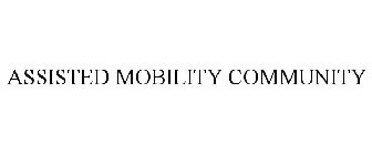 ASSISTED MOBILITY COMMUNITY