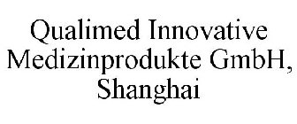 QUALIMED INNOVATIVE MEDIZINPRODUKTE GMBH, SHANGHAI