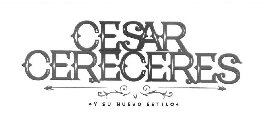 CESAR CERECERES Y SU NUEVO ESTILO