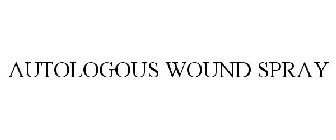 AUTOLOGOUS WOUND SPRAY