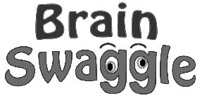 BRAIN SWAGGLE