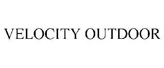 VELOCITY OUTDOOR