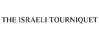 THE ISRAELI TOURNIQUET