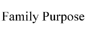 FAMILY PURPOSE