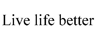 LIVE LIFE BETTER