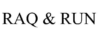 RAQ & RUN