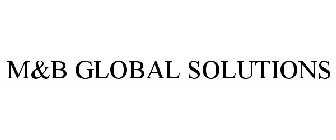 M&B GLOBAL SOLUTIONS