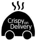 CRISPY ON DELIVERY