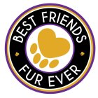 BEST FRIENDS FUR EVER