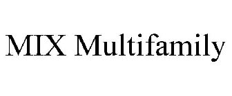 MIX MULTIFAMILY