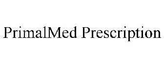 PRIMALMED PRESCRIPTION