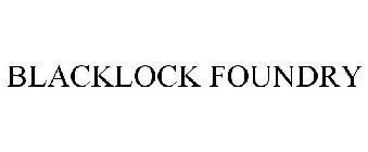 BLACKLOCK FOUNDRY