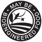 MAY BE BIOENGINEERED FOOD